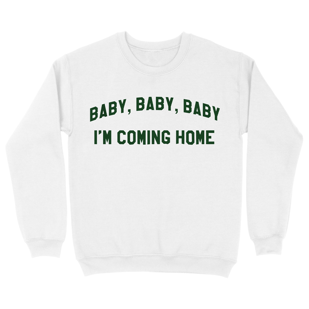 I&#39;m Coming Home Crewneck Sweatshirt